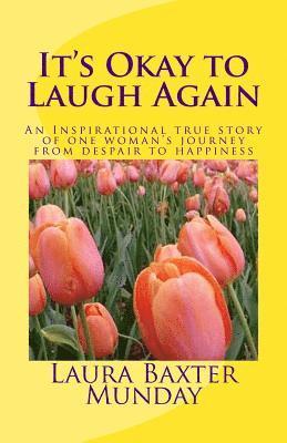 bokomslag It's Okay to Laugh Again: An Inspirational true story of one woman's journey from despair to happiness