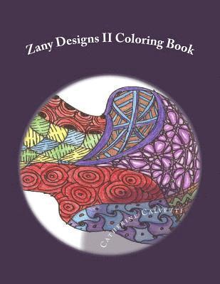Zany Designs II: Adult Coloring Book 1