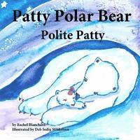 bokomslag Patty Polar Bear: Polite Patty