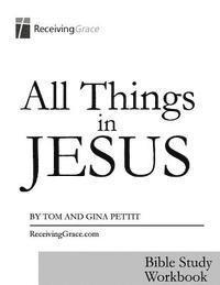 bokomslag All Things in Jesus: Bible Sudy Workbook