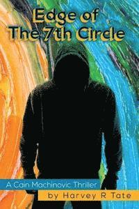 Harvey R. Tate - Edge of the 7th Circle: A Cain Machinovic Thriller, Häftad