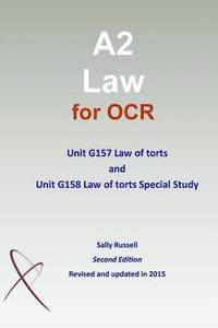 bokomslag A2 Law for OCR Unit G157 Law of torts and Unit G158 Law of torts Special Study