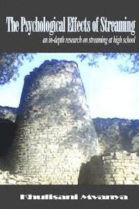 bokomslag The Psychological Effects Of Streaming: an in-depth research on streaming at high school