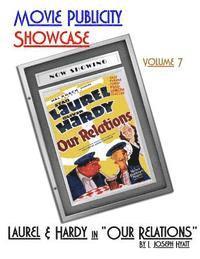 bokomslag Movie Publicity Showcase Volume 7: Laurel and Hardy in 'Our Relations'