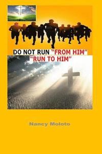 bokomslag Do Not Run from Him, Run to Him!: Genesis 1: 26-28