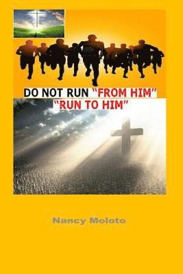 bokomslag Do Not Run from Him, Run to Him!: Genesis 1: 26-28