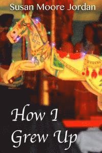 How I Grew Up