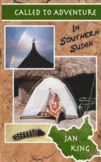 bokomslag Called To Adventure: In Southern Sudan