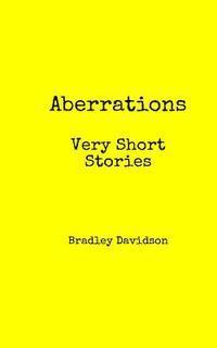 Aberrations: Very Short Stories 1