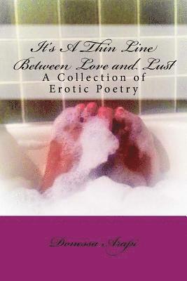 It's A Thin Line Between Love and Lust: A Collection of Erotic Poetry 1