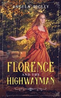 bokomslag Florence and the Highwayman