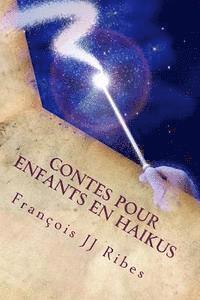 bokomslag Contes Pour Enfants En Haikus: 9 Contes En 113 Poèmes Courts Conteporains