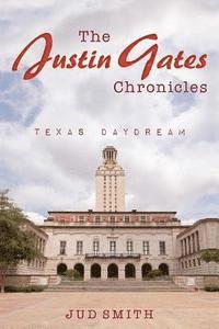 bokomslag The Justin Gates Chronicles: Texas Daydream