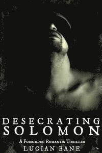 bokomslag Desecrating Solomon: A Forbidden Romantic Thriller