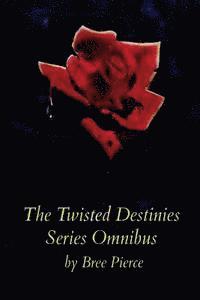 bokomslag The Twisted Destinies Series Omnibus