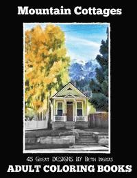Beth Ingrias - Adult Coloring Books: Mountain Cottages, Häftad