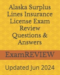 bokomslag Alaska Surplus Lines Insurance License Exam Review Questions & Answers