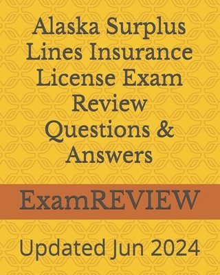 bokomslag Alaska Surplus Lines Insurance License Exam Review Questions & Answers