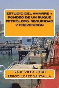 bokomslag ESTUDIO DEL AMARRE y FONDEO DE UN BUQUE PETROLERO: Seguridad Y Prevencion