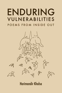 bokomslag Enduring Vulnerabilities: Poems from Inside out