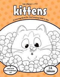 bokomslag Kittens: A Coloring Book For The Coloring Artist In You