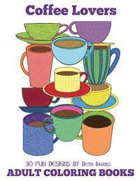 Beth Ingrias - Adult Coloring Books: Coffee Lovers, Häftad