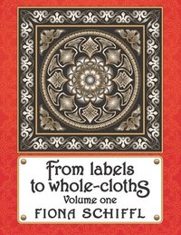 bokomslag From labels to whole-cloths: Volume one