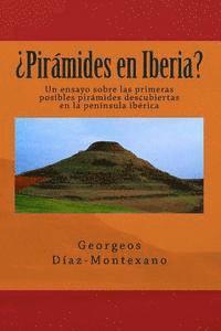 bokomslag ¿Pirámides en Iberia?: Un ensayo sobre las primeras posibles pirámides descubiertas en la península ibérica