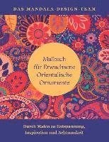 bokomslag Malbuch fuer Erwachsene Orientalische Ornamente: Mit Malen zu Entspannung, Inspiration und Achtsamkeit