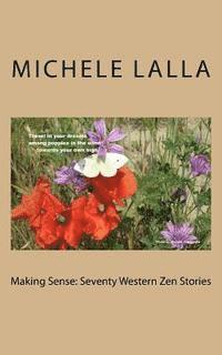 bokomslag Making Sense: Seventy Western Zen Stories