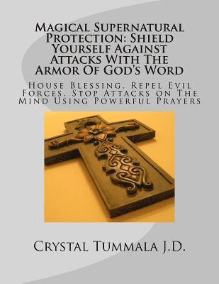 Magical Supernatural Protection Shield Yourself Against Attacks with the Armor of God's Word: House Blessing, Repel Evil Forces, Stop Attacks on the M 1