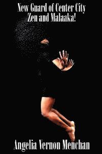Angelia Vernon Menchan - The New Guard of Center City: Zen and Malaaka, Häftad