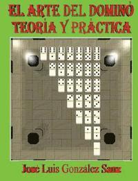 bokomslag El Arte del Domino: Teoria y practica