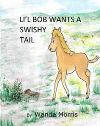 bokomslag Li'l Bob Wants a Swishy Tail: PonyTale
