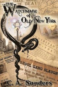 C. a. Sanders - The Watchmage of Old New York, Häftad