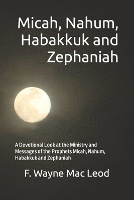 Micah, Nahum, Habakkuk and Zephaniah