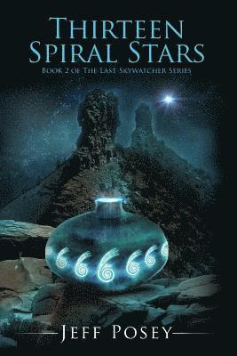 Jeff Posey - Thirteen Spiral Stars: Book 2 of The Last Skywatcher Series, Häftad