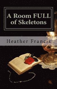 Heather Francis - A Room FULL of Skeletons, Häftad