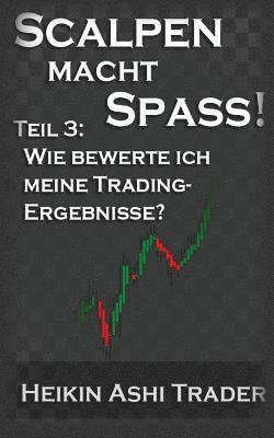 bokomslag Scalpen macht Spass! 3: Teil 3: Wie bewerte ich meine Trading-Ergebnisse?