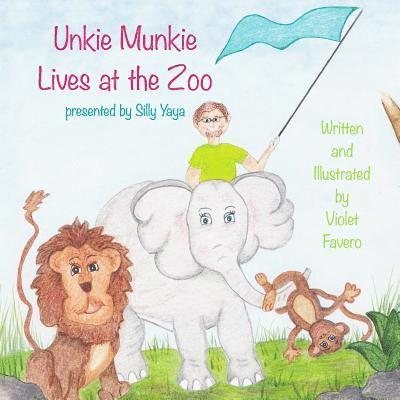 Silly Yaya, Violet Favero - Unkie Munkie Lives at the Zoo, Häftad