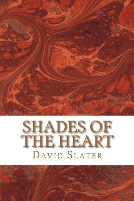 David Slater - Shades of the Heart, Häftad