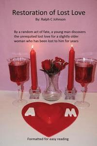 bokomslag Restoration of Lost Love: A younger man finds unrequited love with an older woman