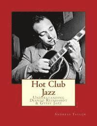 Andreas Taylor - Hot Club Jazz: Understanding Django Reinhardt & Gypsy Jazz, Häftad