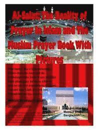 Al-Salat: The Reality of Prayer in Islam and The Muslim Prayer Book With Pictures