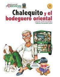 Chalequito y el bodeguero oriental: Tomo 5 de la colección Ayuda a los animales 1