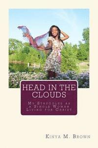 bokomslag Head in the Clouds: My Struggles as a Single Woman Living for Christ