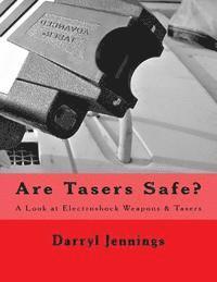 bokomslag Are Tasers Safe?: A Look at Electroshock Weapons & Tasers
