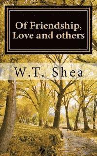 W. T. Shea - Of Friendship, Love and others: Booklet of poems, Häftad