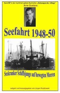 bokomslag Seefahrt 1948-50 - seekranker Schiffsjunge auf bewegten Meeren: Band 67 in der maritimen gelben Buchreihe bei Juergen Ruszkowski