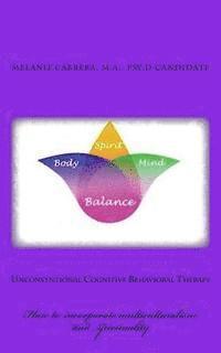 bokomslag Unconventional Cognitive Behavioral Therapy: How to incorporate multiculturalism and spirituality